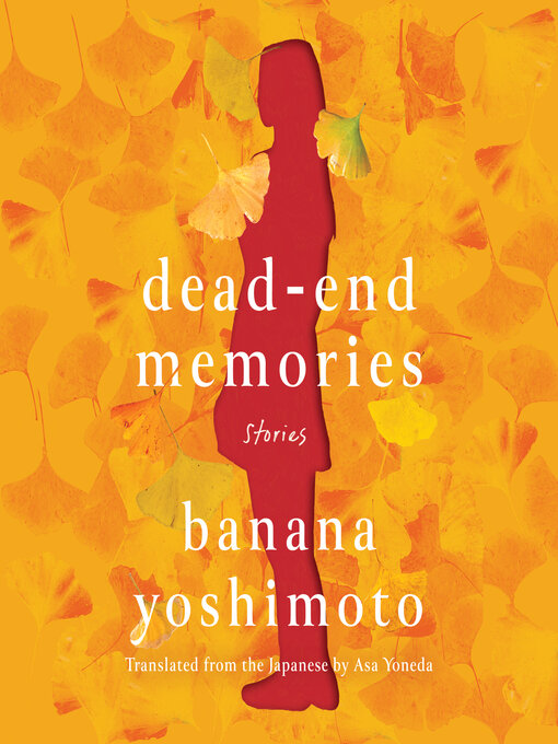 Title details for Dead-End Memories by Banana Yoshimoto - Available